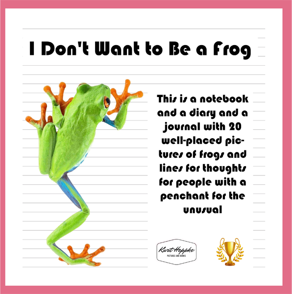 I Don't Want to Be a Frog