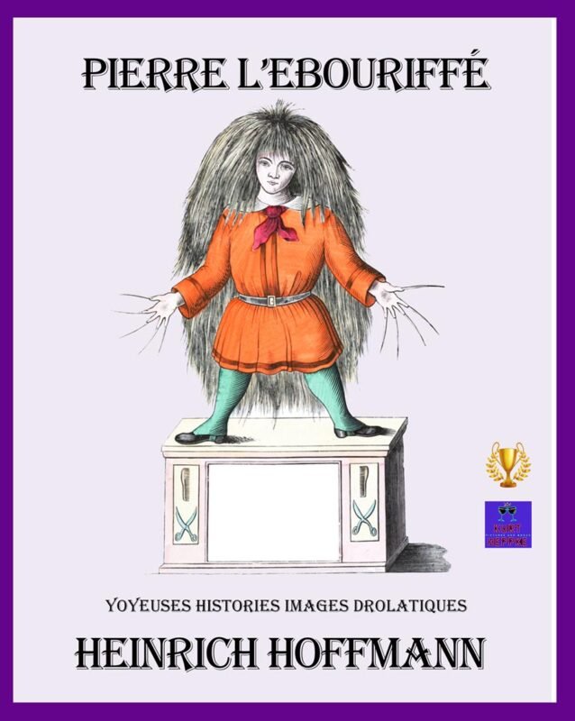 Mehr über den Artikel erfahren PIERRE L’EBOURIFFÉ: Yoyeuses Histoire et Images Drolatiques de Heinrich Hoffmann